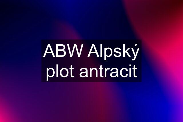 ABW Alpský plot antracit