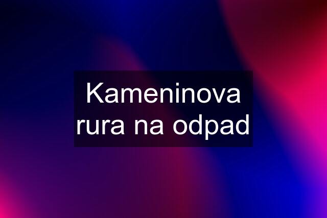 Kameninova rura na odpad