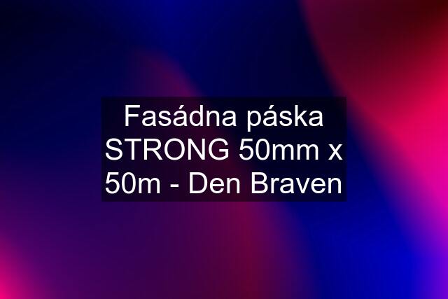 Fasádna páska STRONG 50mm x 50m - Den Braven