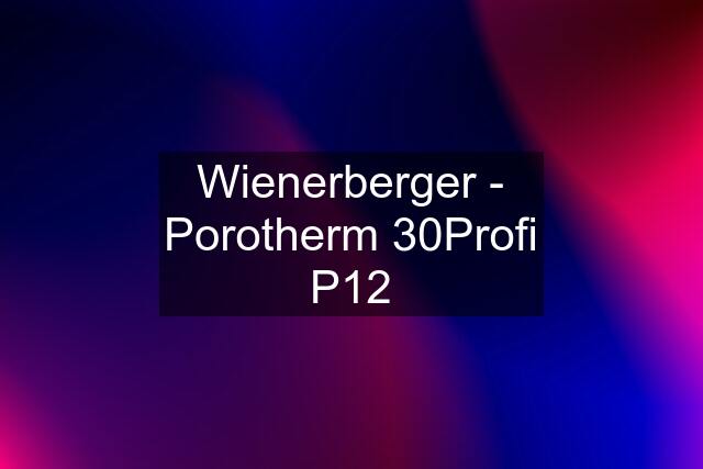 Wienerberger - Porotherm 30Profi P12