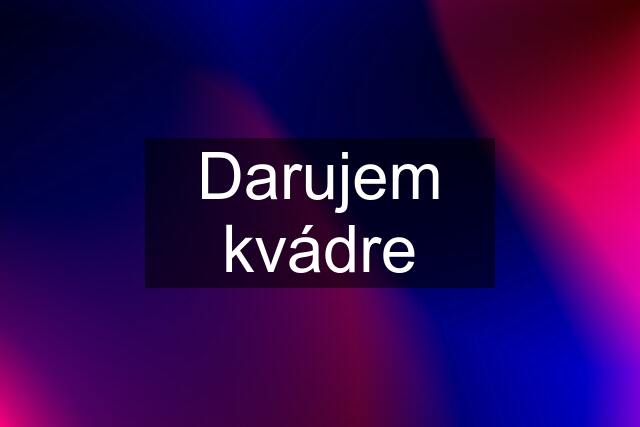 Darujem kvádre