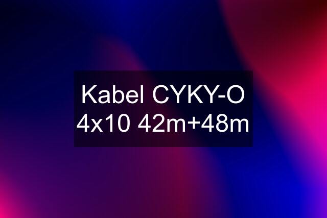 Kabel CYKY-O 4x10 42m+48m