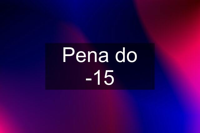 Pena do -15