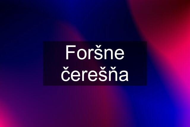 Foršne čerešňa