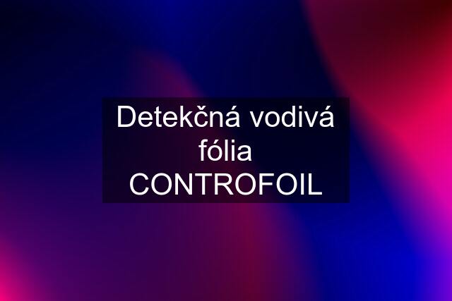 Detekčná vodivá fólia CONTROFOIL