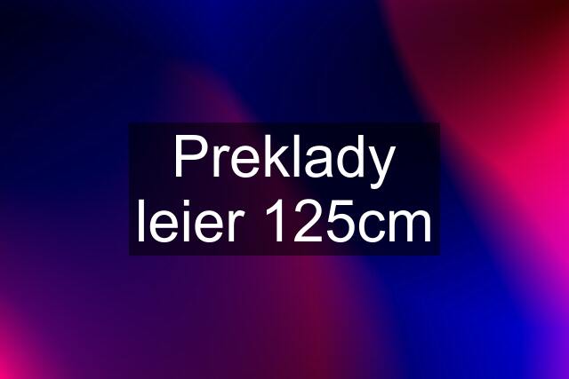 Preklady leier 125cm