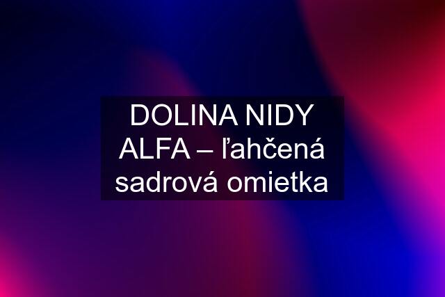 DOLINA NIDY ALFA – ľahčená sadrová omietka