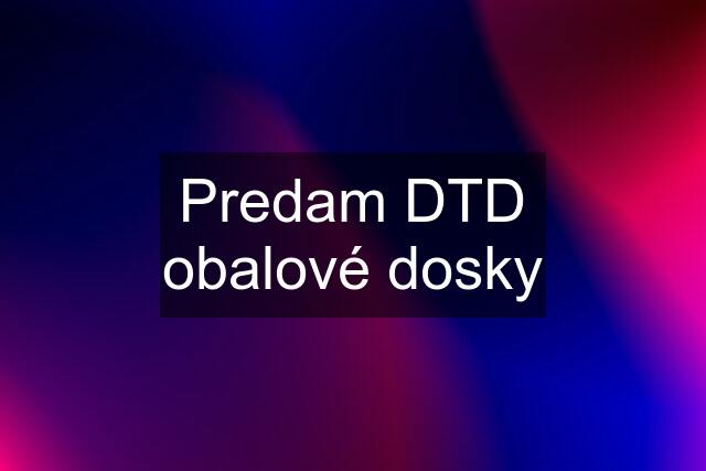 Predam DTD obalové dosky