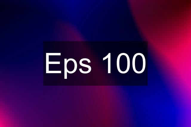 Eps 100