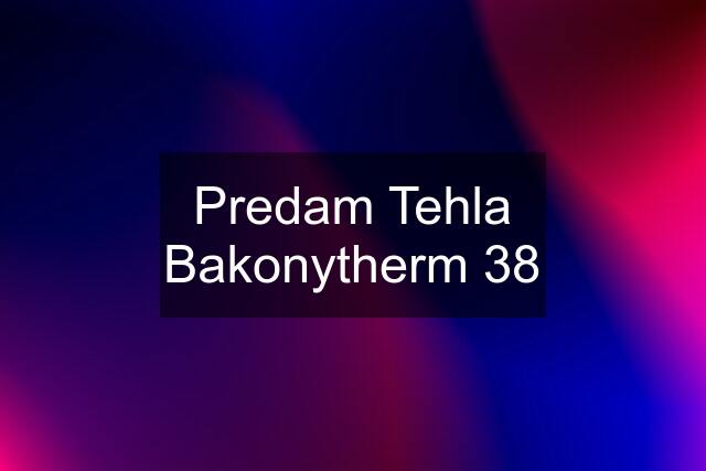 Predam Tehla Bakonytherm 38