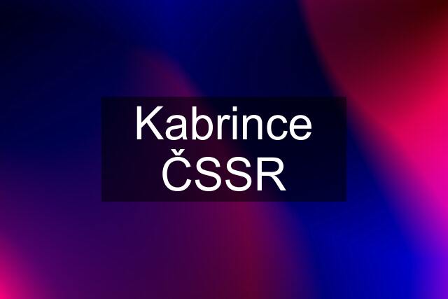 Kabrince ČSSR