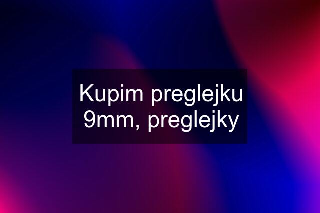 Kupim preglejku 9mm, preglejky