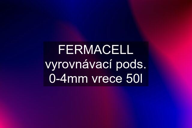 FERMACELL vyrovnávací pods. 0-4mm vrece 50l