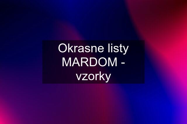 Okrasne listy MARDOM - vzorky