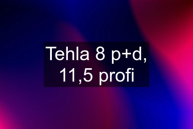 Tehla 8 p+d, 11,5 profi