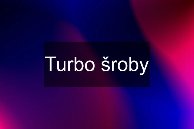 Turbo šroby