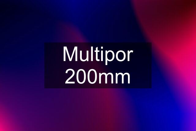 Multipor 200mm