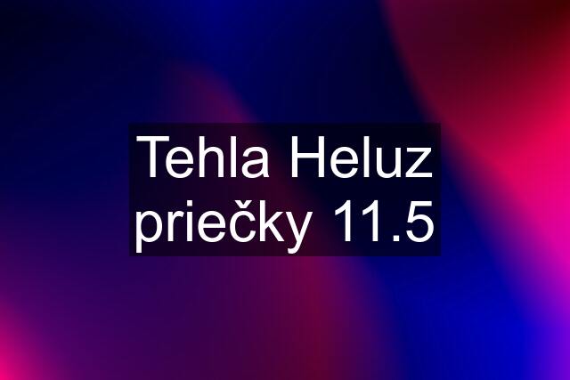 Tehla Heluz priečky 11.5