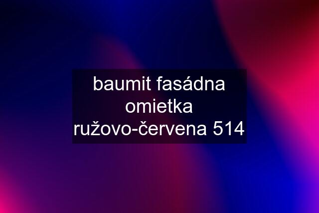 baumit fasádna omietka ružovo-červena 514