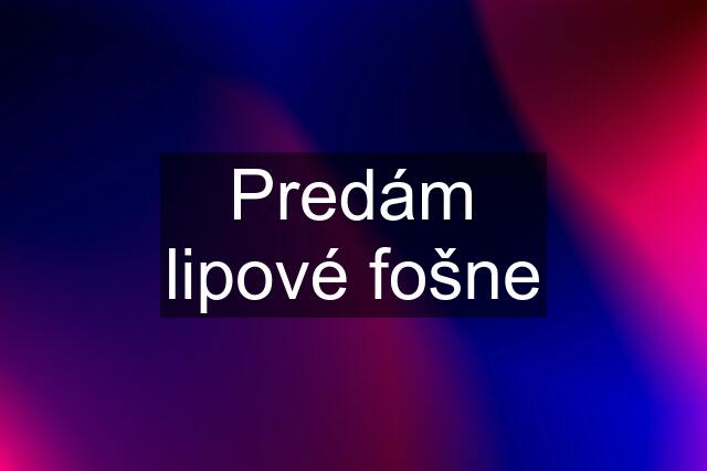 Predám lipové fošne