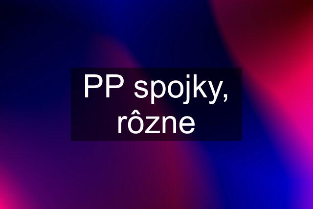 PP spojky, rôzne