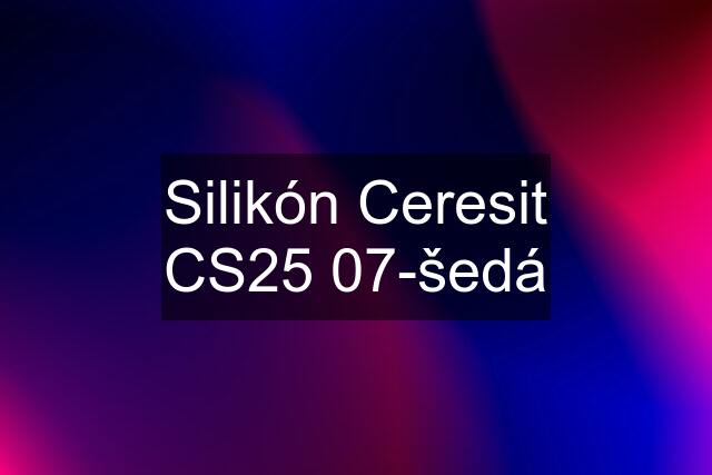 Silikón Ceresit CS25 07-šedá