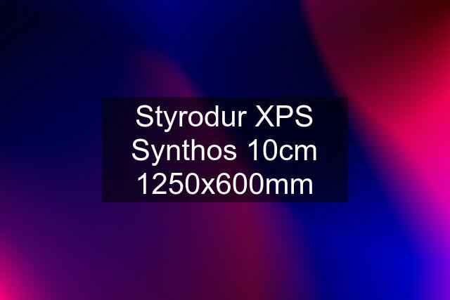 Styrodur XPS Synthos 10cm 1250x600mm