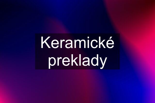 Keramické preklady