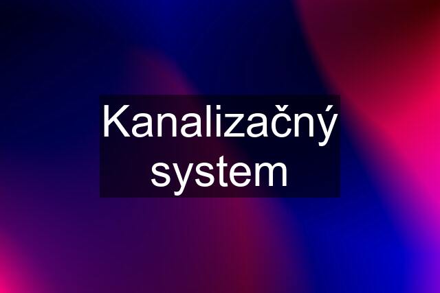 Kanalizačný system