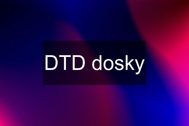 DTD dosky