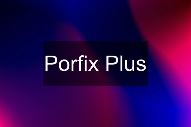 Porfix Plus