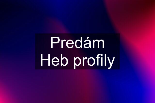 Predám Heb profily