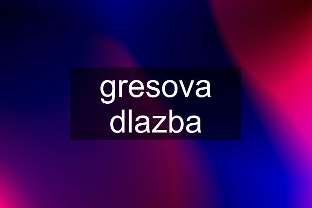 gresova dlazba