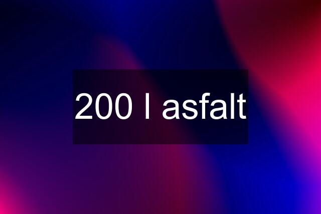 200 l asfalt