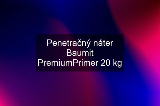 Penetračný náter Baumit PremiumPrimer 20 kg