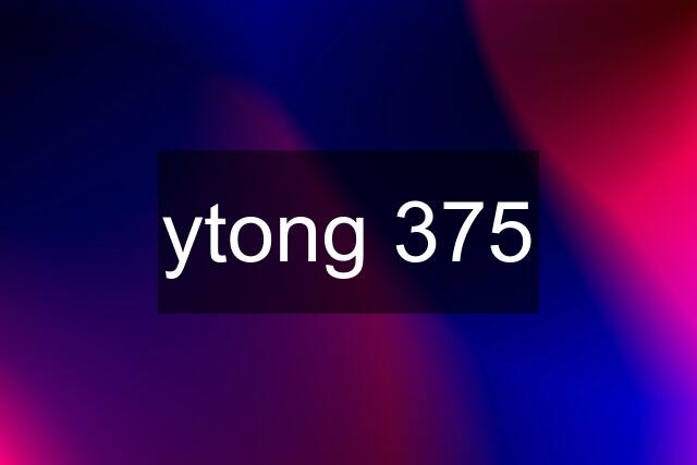 ytong 375