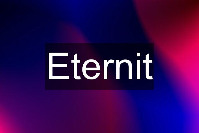 Eternit