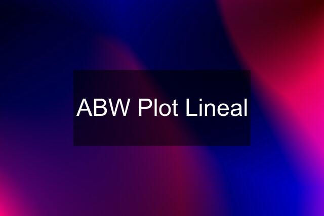ABW Plot Lineal