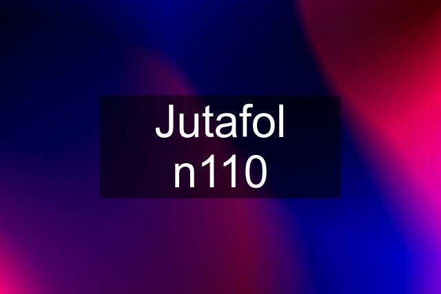 Jutafol n110