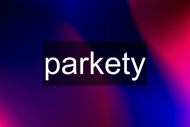 parkety