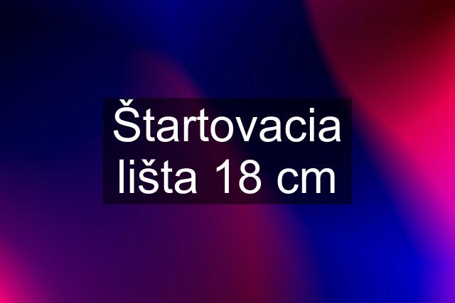 Štartovacia lišta 18 cm