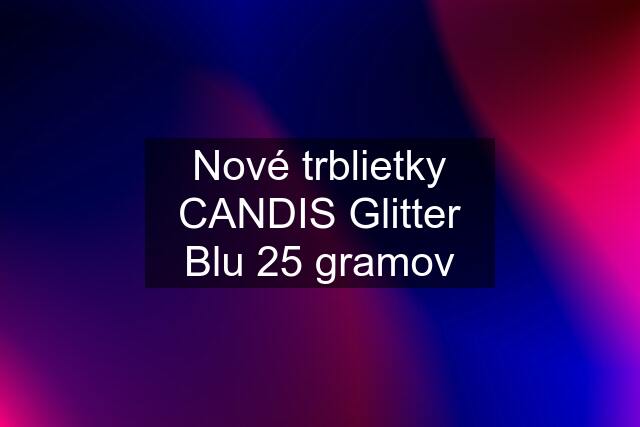 Nové trblietky CANDIS Glitter Blu 25 gramov