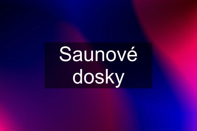 Saunové dosky