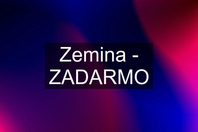 Zemina - ZADARMO