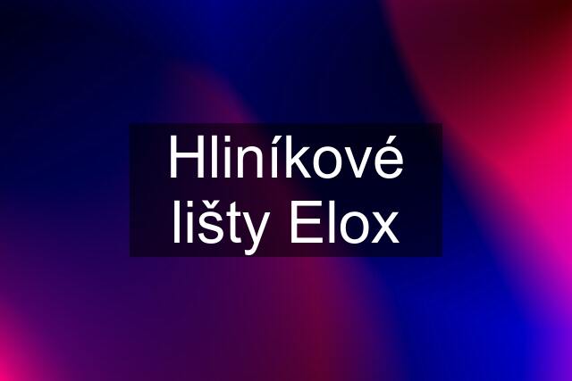 Hliníkové lišty Elox