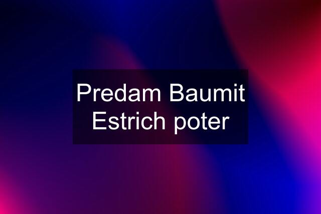 Predam Baumit Estrich poter