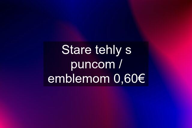 Stare tehly s puncom / emblemom 0,60€