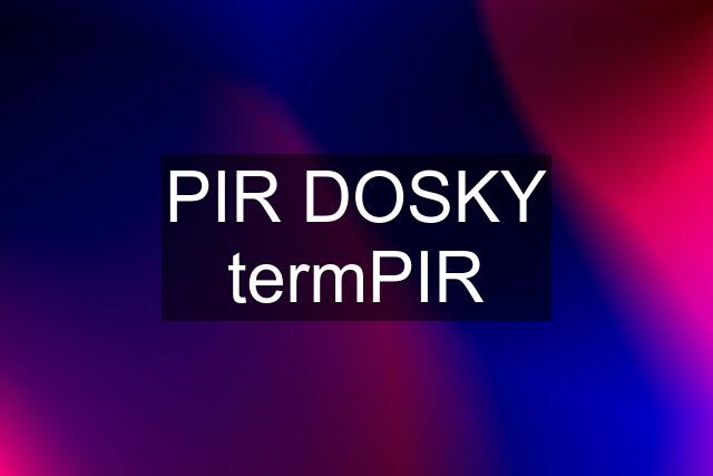 PIR DOSKY termPIR