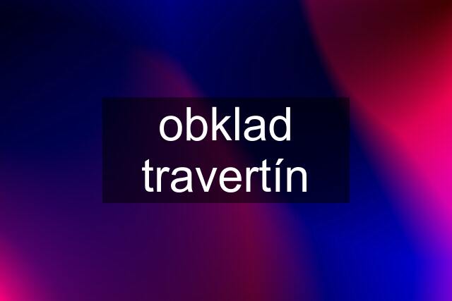 obklad travertín