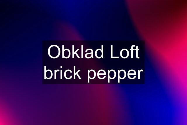 Obklad Loft brick pepper